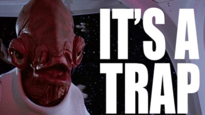 it's a trap!